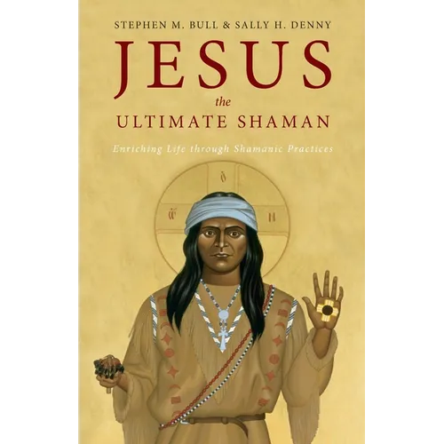 Jesus, the Ultimate Shaman - Paperback | Books | Wiccan Center