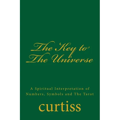 The Key to The Universe: A Spiritual Interpretation of Numbers, Symbols and The Tarot - Paperback | Books | Wiccan Center