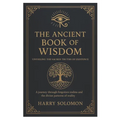 The Ancient Book of Wisdom: Unveiling the Sacred Truths of Existence, journey through forgotten realms and the divine patterns of reality. - Paperback