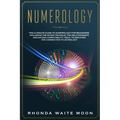 Numerology: The Ultimate Guide to Numerology for Beginners, Including the Divine Triangle, the Relationships and Dating Compatibil - Paperback | Books | Wiccan Center