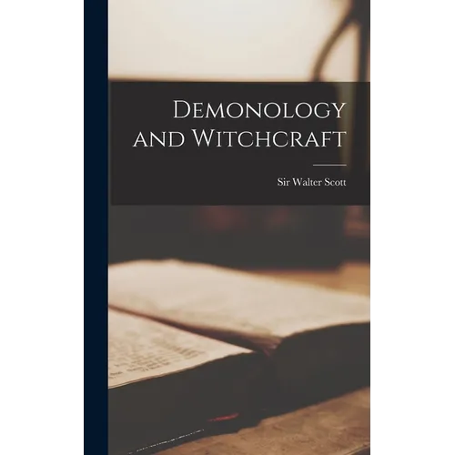 Demonology and Witchcraft - Hardcover
