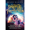 Spiritual Protection: The Ultimate Guide to Psychic Self-Defense and Kundalini Yoga - Hardcover