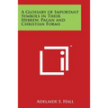 A Glossary of Important Symbols in Their Hebrew, Pagan and Christian Forms - Paperback