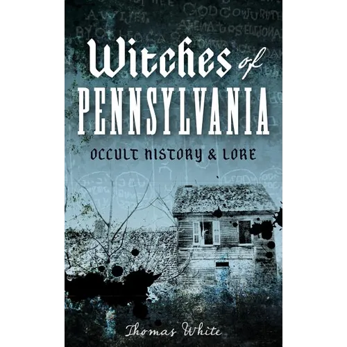 Witches of Pennsylvania: Occult History & Lore - Hardcover | Books | Wiccan Center