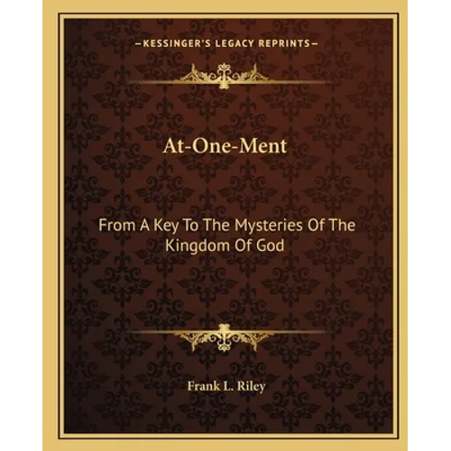 At-One-Ment: From A Key To The Mysteries Of The Kingdom Of God - Paperback | Books | Wiccan Center
