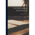The Messianic Prophecies - Paperback