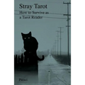 Stray Tarot: How to Survive as a Tarot Reader - Paperback | Books | Wiccan Center
