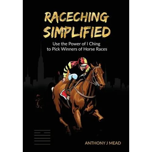 'Raceching Simplified': Use The Power of I Ching to Pick Winners of Horse Races - Paperback | Books | Wiccan Center