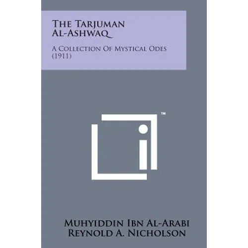 The Tarjuman Al-Ashwaq: A Collection of Mystical Odes (1911) - Paperback | Books | Wiccan Center