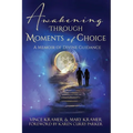 Awakening Through Moments of Choice: A Memoir of Divine Guidance - Paperback | Books | Wiccan Center