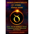 Taurus Compatibility With Other Zodiac Signs: Love, Sex & Intimacy, Trust, Communication, Values, Emotions Compatibility Astrology Taurus Gifts For Me - Paperback | Books | Wiccan Center