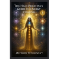 The High Priestess's Guide to Energy Healing - Paperback | Books | Wiccan Center