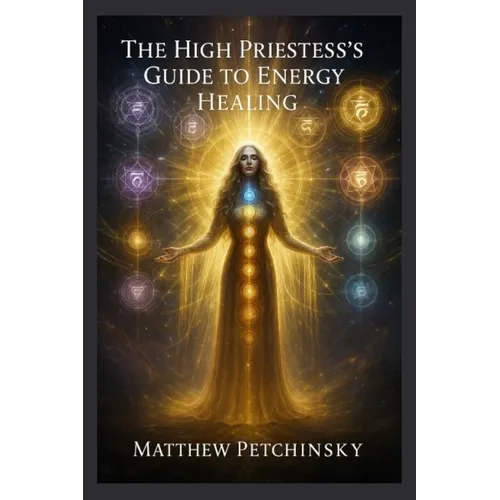 The High Priestess's Guide to Energy Healing - Paperback | Books | Wiccan Center