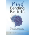 Mind Bending Beliefs: Understanding Spirituality Using Psychology, Science and Metaphysics - Paperback | Books | Wiccan Center