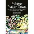 Where Water Flows: Letters & Rituals to Heal & Uplift the Sacred Child Within - Hardcover | Books | Wiccan Center