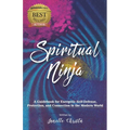Spiritual Ninja: A Guidebook for Energetic Self Defense, Protection, and Connection in the Modern World - Paperback | Books | Wiccan Center