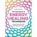 The Little Book of Energy Healing Techniques: Simple Practices to Heal Body, Mind, and Spirit - Paperback | Books | Wiccan Center