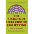 The Secrets of Meta-Cosmic Projection - Paperback | Books | Wiccan Center