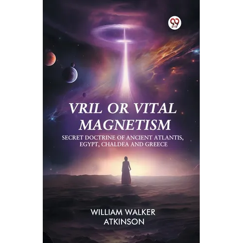 Vril or Vital Magnetism Secret Doctrine of Ancient Atlantis, Egypt, Chaldea and Greece - Paperback | Books | Wiccan Center