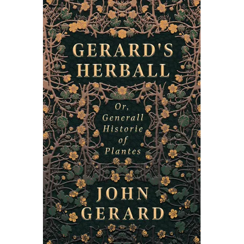 Gerard's Herball - Or, Generall Historie of Plantes - Paperback | Books | Wiccan Center