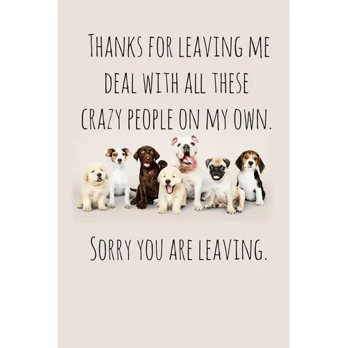 Thanks for leaving me deal with all these crazy people on my own.: Perfect goodbye gift for coworker that is leaving / going away gift for your co wor - Paperback | Books | Wiccan Center