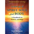 Astrology of Spirit, Soul and Body: A Handbook for Esoteric Astrology - Paperback | Books | Wiccan Center