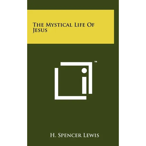 The Mystical Life Of Jesus - Hardcover | Books | Wiccan Center