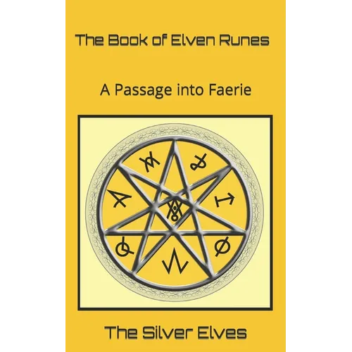 The Book of Elven Runes: A Passage into Faerie - Paperback | Books | Wiccan Center