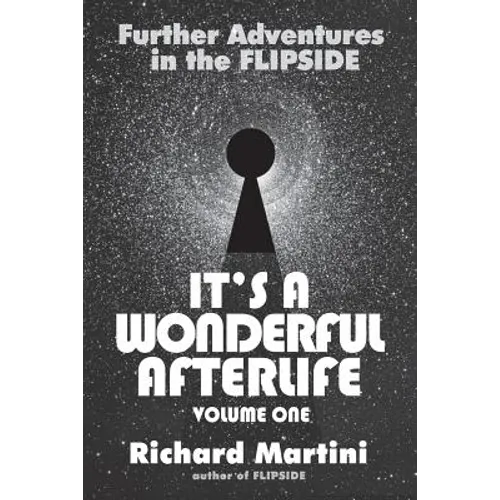 Its A Wonderful Afterlife: Further Adventures in the Flipside: Volume One - Paperback | Books | Wiccan Center