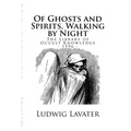 The Library of Occult Knowledge: Of Ghosts and Spirits, Walking by Night: And of Strange Noises, Cracks, and Sundry Forewarnings, Which Commonly Happe - Paperback | Books | Wiccan Center