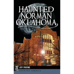 Haunted Norman, Oklahoma - Hardcover | Books | Wiccan Center