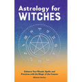 Astrology for Witches: Enhance Your Rituals, Spells, and Practices with the Magic of the Cosmos - Paperback | Books | Wiccan Center