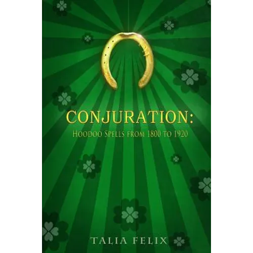 Conjuration: Hoodoo Spells from 1800 to 1920 - Paperback | Books | Wiccan Center