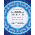 The Book of Destinies: Discover the Life You Were Born to Live - Paperback