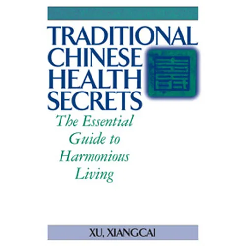 Traditional Chinese Health Secrets: The Essential Guide to Harmonious Living - Paperback | Books | Wiccan Center
