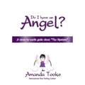 Do I Have an Angel?: A down to earth Guide about 'The Upstairs' - Paperback | Books | Wiccan Center