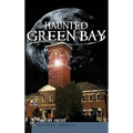 Haunted Green Bay - Hardcover | Books | Wiccan Center