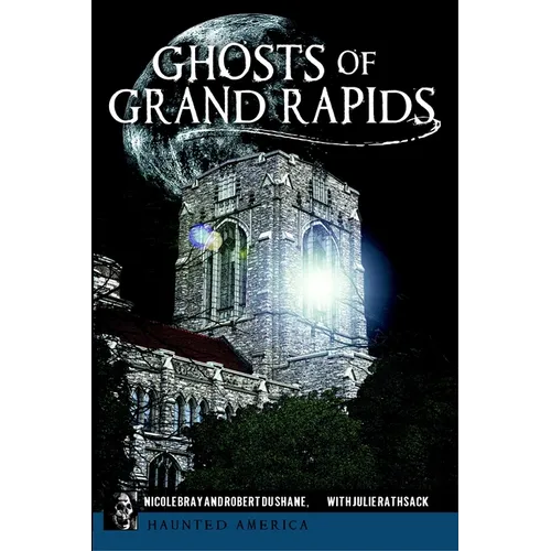 Ghosts of Grand Rapids - Paperback | Books | Wiccan Center