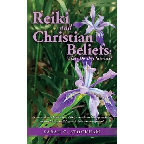 Reiki and Christian Beliefs: Where Do They Intersect?: An invitation to learn about Reiki, a hands-on healing modality, ancient Christian Beliefs a - Paperback | Books | Wiccan Center