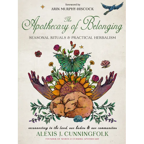 The Apothecary of Belonging: Seasonal Rituals and Practical Herbalism - Hardcover | Books | Wiccan Center