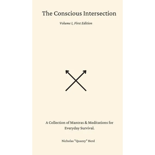 The Conscious Intersection: A Collection of Mantras & Meditations for Everyday Survival. - Hardcover | Books | Wiccan Center