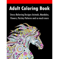 Adult Coloring Book: Stress Relieving Designs Animals, Mandalas, Flowers, Paisley Patterns And So Much More - Paperback | Books | Wiccan Center