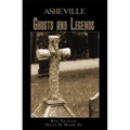 Asheville Ghosts and Legends - Paperback | Books | Wiccan Center