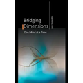 Bridging Dimensions One Mind at a Time - Paperback | Books | Wiccan Center
