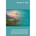 Paranormal Contact with Famous Celebrities: Featuring Chuck Bergman Known as the "Psychic Cop" and Patricia Mischell "World Renowned Psychic Medium" - Paperback | Books | Wiccan Center