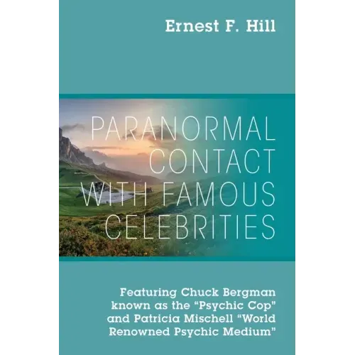 Paranormal Contact with Famous Celebrities: Featuring Chuck Bergman Known as the "Psychic Cop" and Patricia Mischell "World Renowned Psychic Medium" - Paperback | Books | Wiccan Center