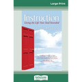 The Instruction: Living the Life Your Soul Intended (16pt Large Print Edition) - Paperback | Books | Wiccan Center