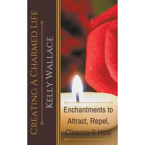 Creating A Charmed Life - Paperback | Books | Wiccan Center