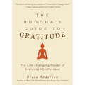 The Buddha's Guide to Gratitude: The Life-Changing Power of Every Day Mindfulness (Stillness, Shakyamuni Buddha, for Readers of You Are Here by Thich - Paperback