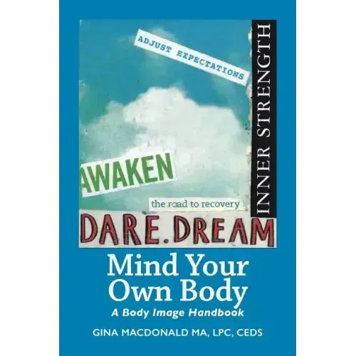 Mind Your Own Body: A Body Image Handbook - Paperback